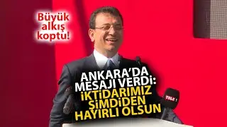 Ekrem İmamoğlu, Ankarada: İktidarımız şimdiden hayrlı olsun!