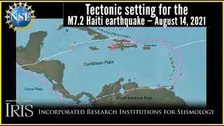 M7.2 Haiti Earthquake, August 14, 2021 [Tectonic setting extracted from 2 IRIS animations]