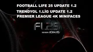 SP FOOTBALL LIFE 25 UPDATE 1.2 + TRENDYOL 1.LİG UPDATE 1.2 + PREMIER LEAGUE 4K MINIFACES