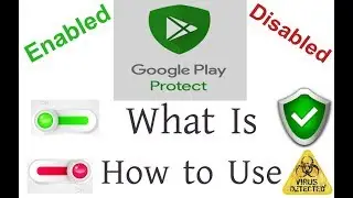 What is Google Play protect and how to enable/disable it?