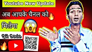 Youtube New Update 2024 😱| अब आपके चैनल को मिलेगा QR Code 🔥