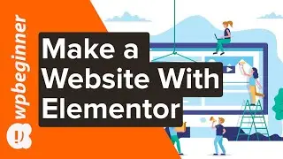 How to Make a Website with Elementor