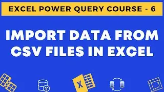 06 - Import Data from CSV Files into Excel using Power Query