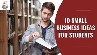 10 Small Business Ideas for Students | Startup Business Ideas