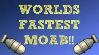 World's FASTEST MOAB! 63 Seconds!!