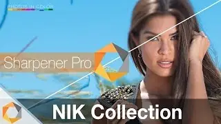 Nik Collection Tutorial - Part 8 -  Sharpener Pro  Photoshop plugin