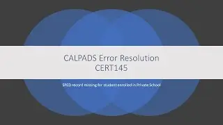 CALPADS Error Resolution CERT145