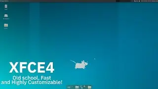 XFCE4: Classic, Fast, and Highly Customizable! (XFCE REVIEW)