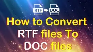 RTF to doc - How to convert multiple RTF files to Doc files?