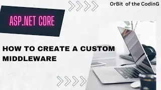 Create Custom middleware in asp.net core| Asp .NET Core tutorials |Middleware in Asp.net Core.