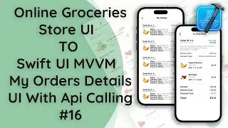 #16 Online Groceries Shop App | SwiftUI MVVM: My Orders Detail Screen with API Calling |iOS Tutorial