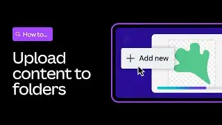 How to upload content to folders in Canva
