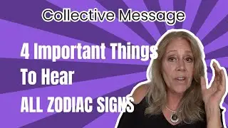 All zodiac signs - 4 Important Things To Hear