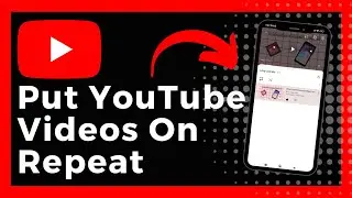 How To Put YouTube Videos On Repeat (Easy)