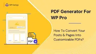 PDF Generator For WP Pro:  How To Convert Your Posts & Pages Into Customizable PDFs?