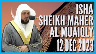 Surah Al' Araf [35-43] - Sheikh Maher Al Muaiqly - Isha - 12 Dec 2023 with Translation