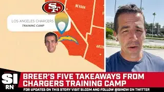 5 Takeaways From Los Angeles Chargers Training Camp | Sports Illustrated