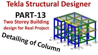 Full Column detailing of a Building in Tekla Structural Designer 2019 | Detailing in tekla