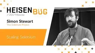Simon Stewart — Scaling Selenium