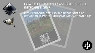 HOW TO CREATE AND A A3 POSTER USING INKSCAPE & GIMP