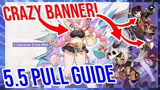 These Banners are CRAZY! 5.5 Banner Pull Guide and Constellations - Genshin Impact