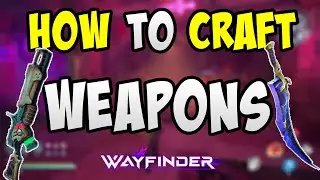 How to Craft Weapons in Wayfinder