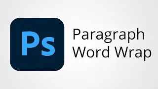 Enable Word Wrap for Paragraphs In Adobe Photoshop - Make Text Behave Like MS Word