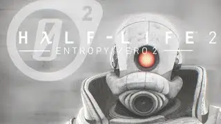 Half-Life 2 : ENTROPY ZERO 2 (1.5 Version) - Full Walkthrough + Special Cutscene