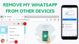 Don’t Forget to Do This: Remove your WhatsApp from other Devices by using your Mobile or the Browser