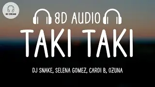 DJ Snake, Selena Gomez, Cardi B, Ozuna - Taki Taki (8D AUDIO)