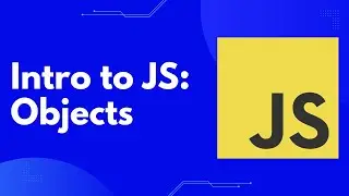 Intro to JavaScript: Objects and Object-Oriented Programming