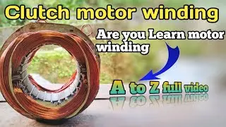 Clutch motor winding and diagram A to Z full video|Single phase motor winding|Learn motor winding