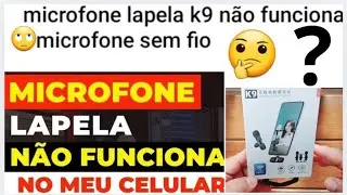 Microfone Lápela k9 Não funcionou No meu celular Microfone sem fio🤔? assista o vídeo até o final