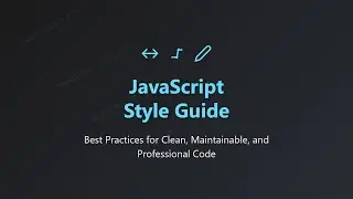 JavaScript Style Guide: Best Practices for Clean & Maintainable Code