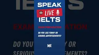 Do you like funny or serious advertisements? IELTS Speaking Practice