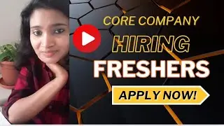 Core company Recruitment| Core company hiring Freshers