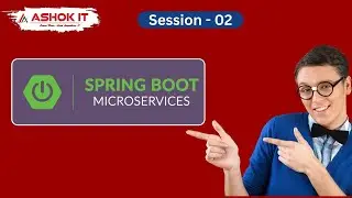 Springboot & Microservices   | Session - 02 | Ashok IT.