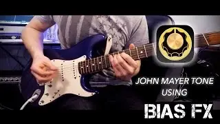 John Mayer Guitar Tone on BIAS FX Desktop