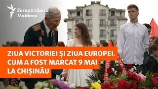 Ziua Victoriei și Ziua Europei. Cum a fost marcat 9 mai la Chișinău