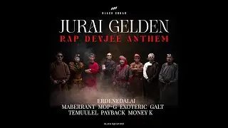 MABERRANT - JURAI GELDEN | RAP DEVJEE Anthem | ft Galt, Temuulel, Money K, Mop-G, Exoteric, Payback