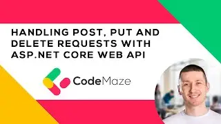 Handling POST, PUT and DELETE Requests with ASP.NET Core