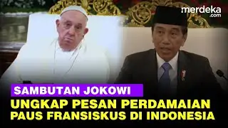 Jokowi Terima Paus Fransiskus di Istana, Ungkap Pesan Perdamaian Konflik Dunia