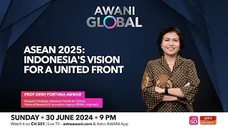 AWANI Global: ASEAN 2025 | Indonesias Vision For A United Front