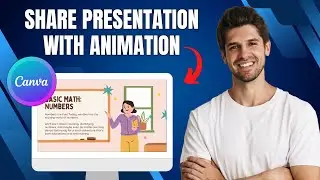 How To Share Canva Presentation With Animation | Step-by-Step Guide