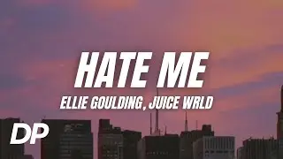 Ellie Goulding - Hate Me (Lyrics) ft. Juice Wrld