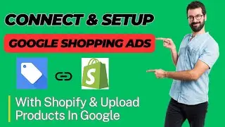 Setup Google Merchant Center | Connect Shopify with Google Merchant Center | Shopify Tutorials