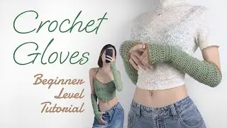 Crochet Fingerless Gloves - In-depth Tutorial for Beginners