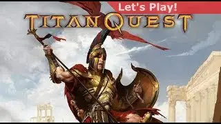 Lets Play: Titan Quest [First Hour+]