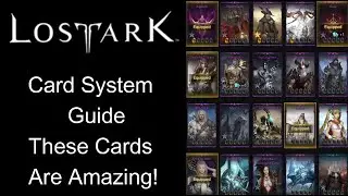 Lost Ark Cards Guide ! How To Make Yourself So Much More Powerful!