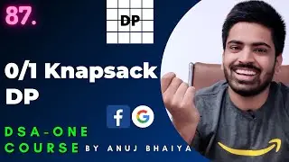 0/1 Knapsack Problem using Dynamic Programming | DSA-One Course #87